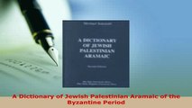 PDF  A Dictionary of Jewish Palestinian Aramaic of the Byzantine Period Read Online