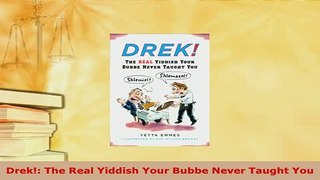 PDF  Drek The Real Yiddish Your Bubbe Never Taught You Read Online
