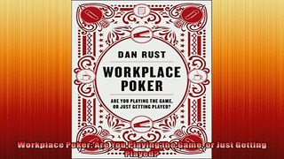 FREE PDF  Workplace Poker Are You Playing the Game or Just Getting Played  BOOK ONLINE