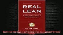 READ book  Real Lean The Keys to Sustaining Lean Management Volume Three  FREE BOOOK ONLINE