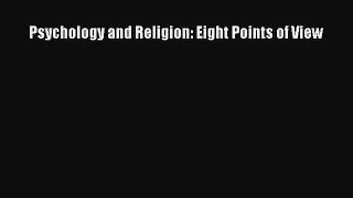 Download Psychology and Religion: Eight Points of View Free Books