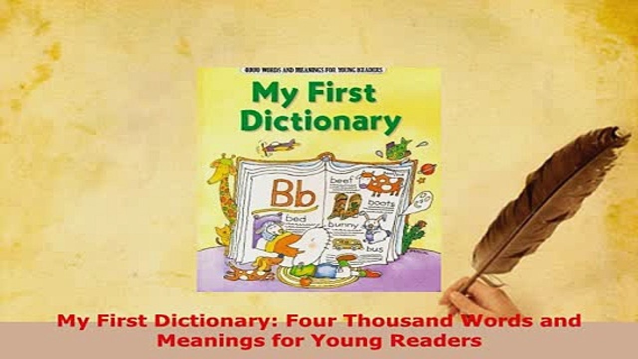 PDF  My First Dictionary Four Thousand Words and Meanings for Young Readers Read Full Ebook