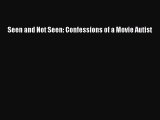 PDF Seen and Not Seen: Confessions of a Movie Autist  Read Online