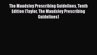 [Read book] The Maudsley Prescribing Guidelines Tenth Edition (Taylor The Maudsley Prescribing