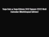 [Read book] Yoga Cats & Yoga Kittens 2012 Square 12X12 Wall Calendar (Multilingual Edition)
