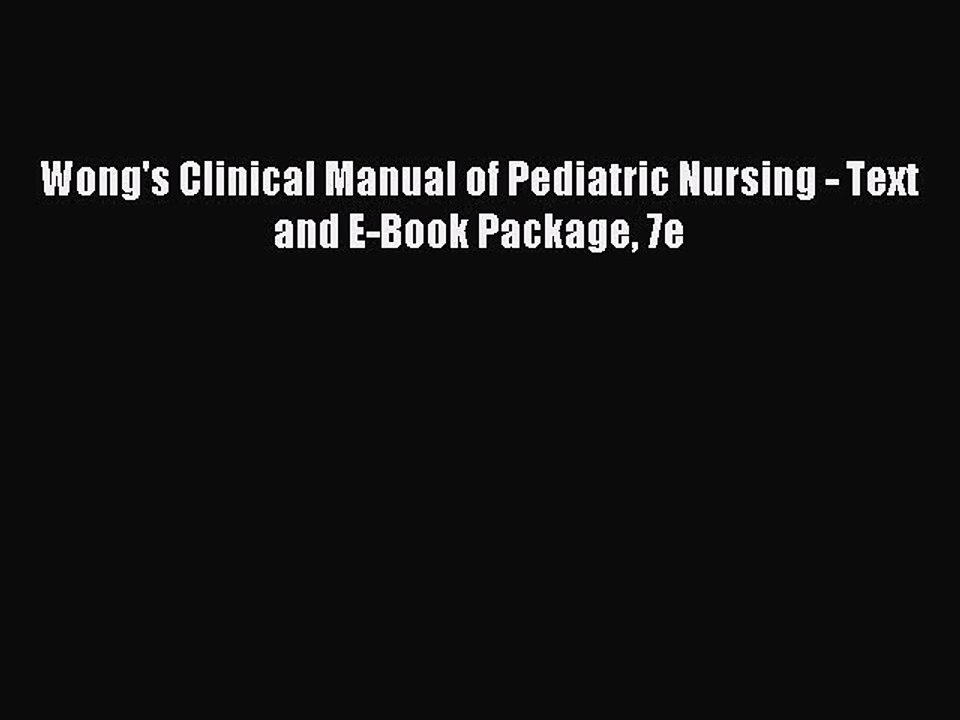 Download Wong's Clinical Manual of Pediatric Nursing - Text and E-Book Package 7e PDF Free