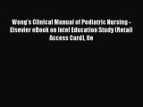 Read Wong's Clinical Manual of Pediatric Nursing - Elsevier eBook on Intel Education Study