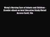 Download Wong's Nursing Care of Infants and Children - Elsevier eBook on Intel Education Study
