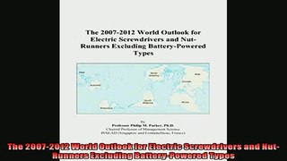 READ book  The 20072012 World Outlook for Electric Screwdrivers and NutRunners Excluding  FREE BOOOK ONLINE