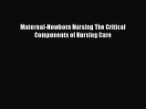 Read Maternal-Newborn Nursing The Critical Components of Nursing Care Ebook Free