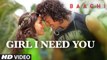 Girl I Need You Song BAAGHI Tiger, Shraddha Arijit Singh, Meet Bros, Roach Killa, Khushboo