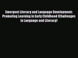 [Read book] Emergent Literacy and Language Development: Promoting Learning in Early Childhood