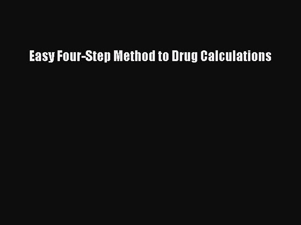 Read Easy Four-Step Method to Drug Calculations Ebook Free