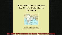 READ book  The 20092014 Outlook for Mens Polo Shirts in India  FREE BOOOK ONLINE