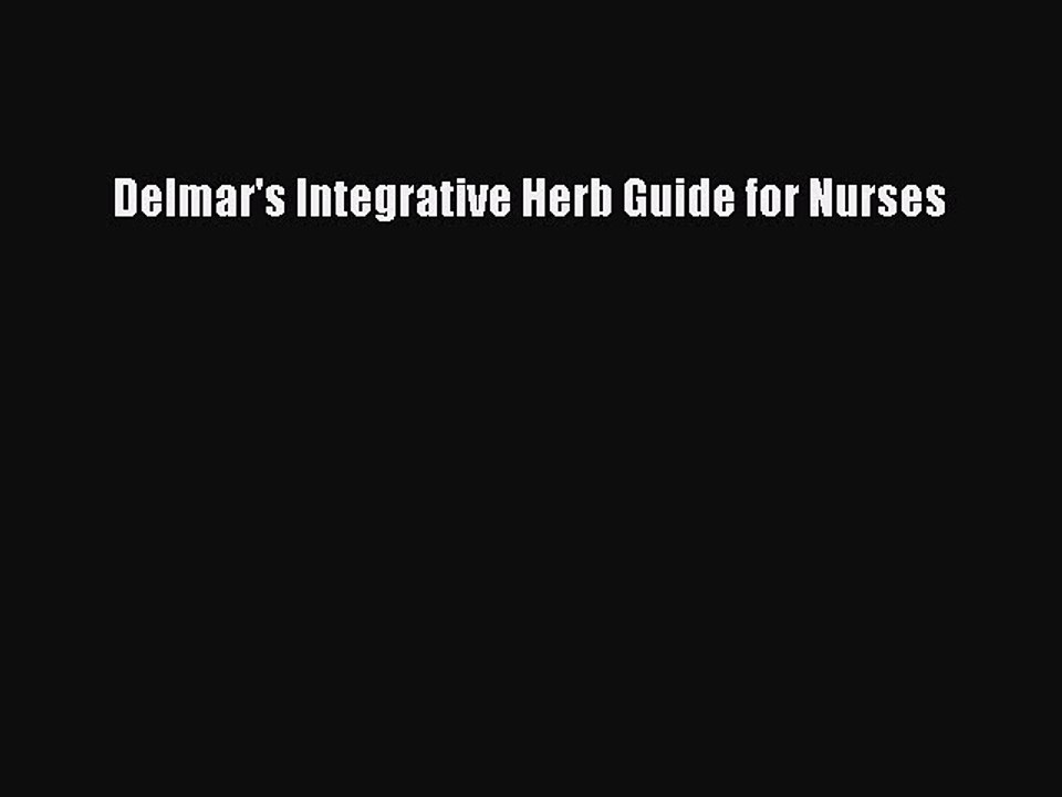 Read Delmar's Integrative Herb Guide for Nurses Ebook Free