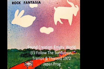 Sound Creation "Empty  World" (I'll Follow The SunGypsys, Tramps & Thieves) 1972 Japan Prog