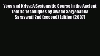 [Read book] Yoga and Kriya: A Systematic Course in the Ancient Tantric Techniques by Swami