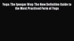 [Read book] Yoga: The Iyengar Way: The New Definitive Guide to the Most Practised Form of Yoga