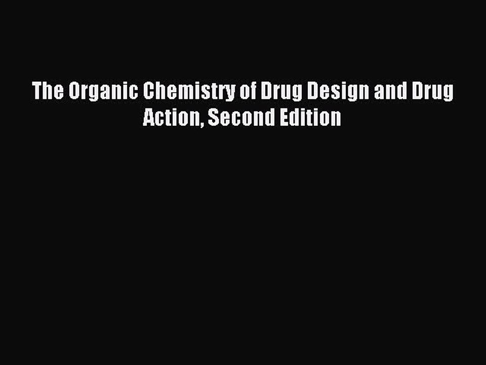 Read The Organic Chemistry of Drug Design and Drug Action Second Edition Ebook Online