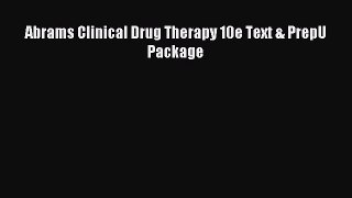 Read Abrams Clinical Drug Therapy 10e Text & PrepU Package PDF Free