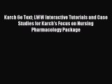Read Karch 6e Text LWW Interactive Tutorials and Case Studies for Karch's Focus on Nursing