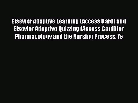 Read Elsevier Adaptive Learning (Access Card) and Elsevier Adaptive Quizzing (Access Card)