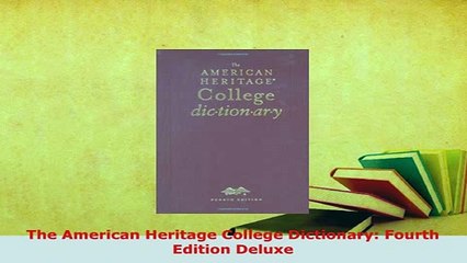 PDF  The American Heritage College Dictionary Fourth Edition Deluxe Download Online