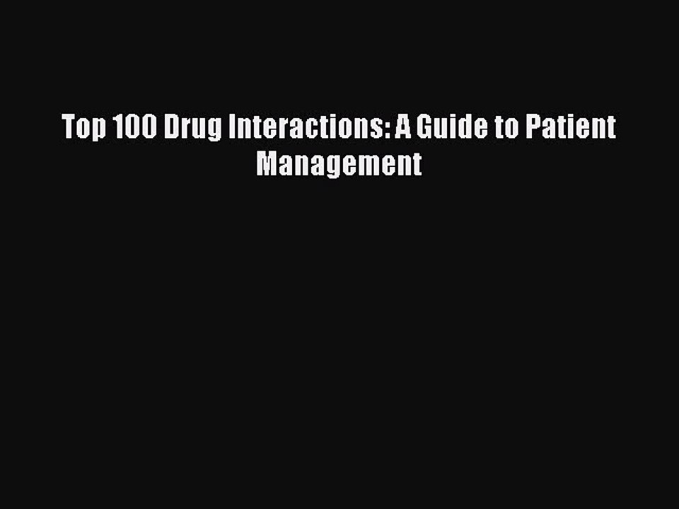 Read Top 100 Drug Interactions: A Guide to Patient Management PDF Online