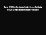 [Read book] Excel 2010 for Business Statistics: A Guide to Solving Practical Business Problems