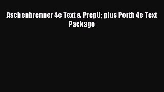 Read Aschenbrenner 4e Text & PrepU plus Porth 4e Text Package Ebook Free