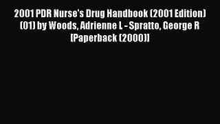 Read 2001 PDR Nurse's Drug Handbook (2001 Edition) (01) by Woods Adrienne L - Spratto George