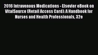 Download 2016 Intravenous Medications - Elsevier eBook on VitalSource (Retail Access Card):