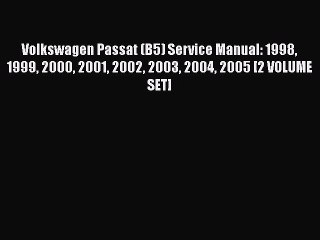 下载视频: [Read Book] Volkswagen Passat (B5) Service Manual: 1998 1999 2000 2001 2002 2003 2004 2005