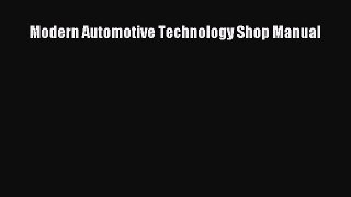 [Read Book] Modern Automotive Technology Shop Manual  EBook