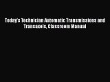 [Read Book] Today's Technician Automatic Transmissions and Transaxels Classroom Manual  Read
