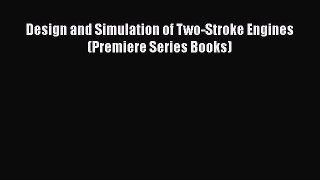 [Read Book] Design and Simulation of Two-Stroke Engines (Premiere Series Books)  EBook