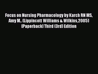Read Focus on Nursing Pharmacology by Karch RN MS Amy M.. (Lippincott Williams & Wilkins2005)
