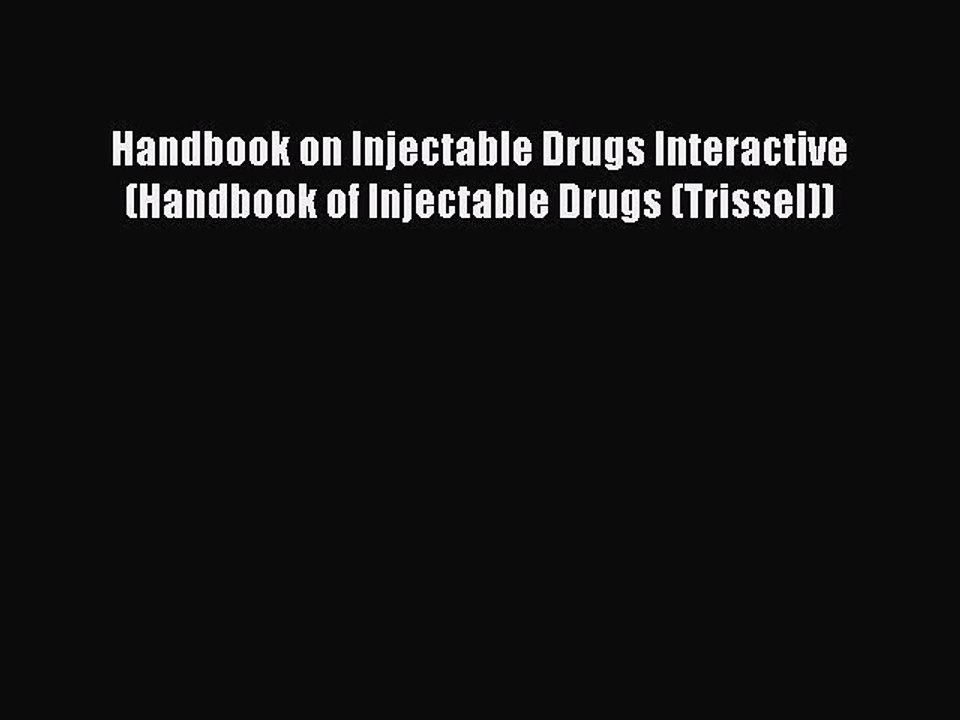 Download Handbook on Injectable Drugs Interactive (Handbook of Injectable Drugs (Trissel))