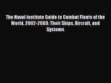 [Read Book] The Naval Institute Guide to Combat Fleets of the World 2002-2003: Their Ships