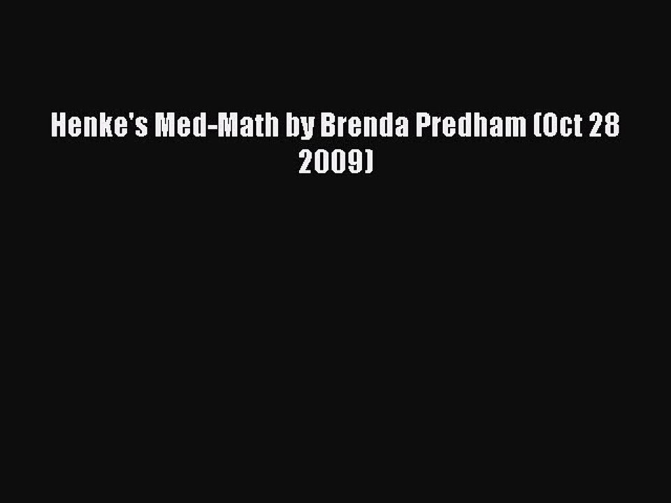 Read Henke's Med-Math by Brenda Predham (Oct 28 2009) PDF Online