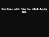 [Read Book] Henri Mignet and His Flying Fleas (A Foulis Aviation Book)  Read Online