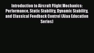 [Read Book] Introduction to Aircraft Flight Mechanics: Performance Static Stability Dynamic