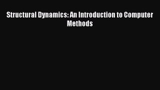 [Read Book] Structural Dynamics: An Introduction to Computer Methods  EBook