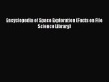 [Read Book] Encyclopedia of Space Exploration (Facts on File Science Library)  EBook