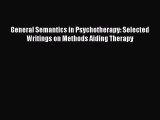 [Read book] General Semantics in Psychotherapy: Selected Writings on Methods Aiding Therapy