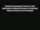 [Read Book] Gravitoelectromagnetic Theories & Their Applications to Advanced Science & Technology