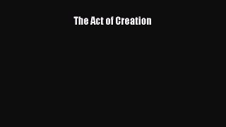 [Read book] The Act of Creation [Download] Full Ebook