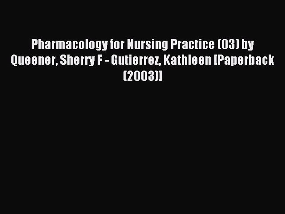 Download Pharmacology for Nursing Practice (03) by Queener Sherry F - Gutierrez Kathleen [Paperback