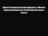 [Read Book] Applied Computational Aerodynamics: A Modern Engineering Approach (Cambridge Aerospace