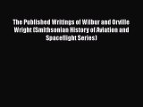 [Read Book] The Published Writings of Wilbur and Orville Wright (Smithsonian History of Aviation